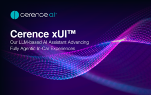 セレンス、LLM ベースのハイブリッドなプラットフォーム「Cerence xUI」を発表、 全面的エージェント型の車内エクスペリエンスを向上