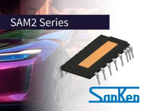 小型1200V 車載用IPM　 高圧3相モータ用ドライバ「SAM212MxxAF1シリーズ」より 「SAM212M15AF1」の量産開始【サンケン電気】