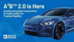 アナログ・デバイセズ、次世代車内オーディオ・エクスペリエンスを革新するA²B™ 2.0を発表